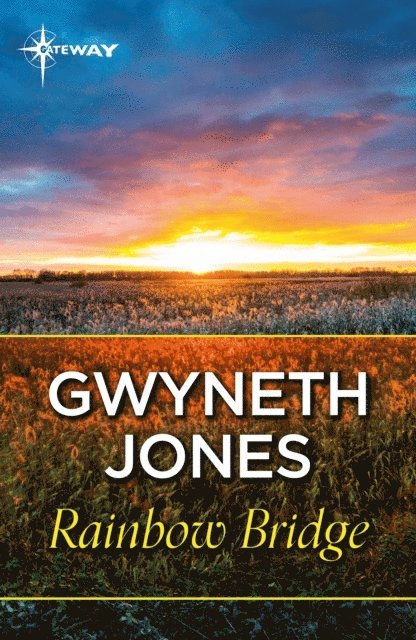 Gwyneth Jones - Rainbow Bridge, E-bok
