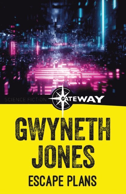 Gwyneth Jones - Escape Plans, E-bok