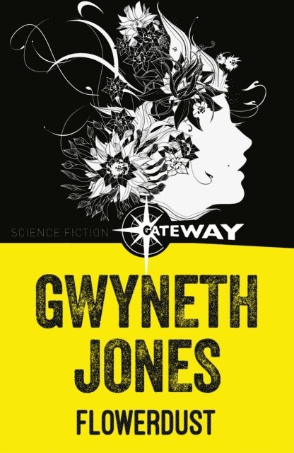 Gwyneth Jones - Flowerdust, E-bok