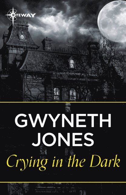 Ann Halam, Gwyneth Jones - Crying In The Dark, E-bok