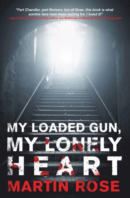 Martin Rose - My Loaded Gun, My Lonely Heart, E-bok