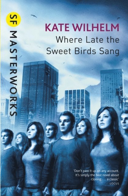 Kate Wilhelm - Where Late The Sweet Birds Sang, E-bok