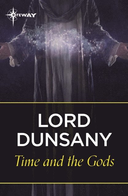 Lord Dunsany - Time and the Gods, E-bok