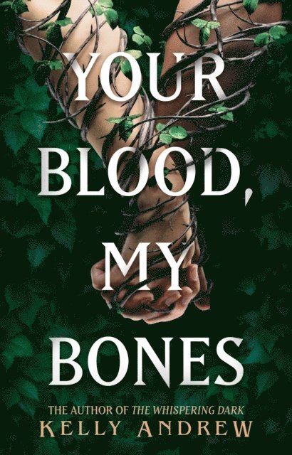 Kelly Andrew - Your Blood, My Bones, Häftad