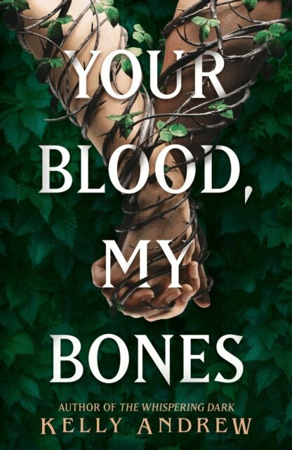 Kelly Andrew - Your Blood, My Bones, Häftad