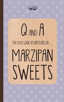 Two Magpies Publishing - Little Book of Questions on Marzipan Sweets (Q & A Series), Inbunden. Tillgänglighet: Lägg i varukorg