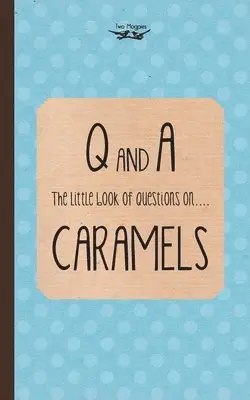 Two Magpies Publishing - Little Book of Questions on Caramels (Q & A Series), Häftad. Tillgänglighet: Lägg i varukorg