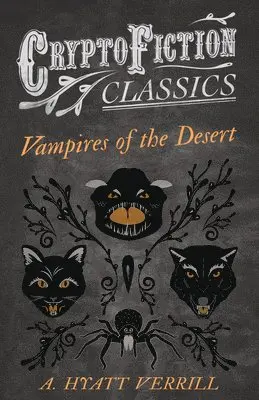 A. Hyatt Verrill - Vampires of the Desert (Cryptofiction Classics), Häftad. Tillgänglighet: Lägg i varukorg
