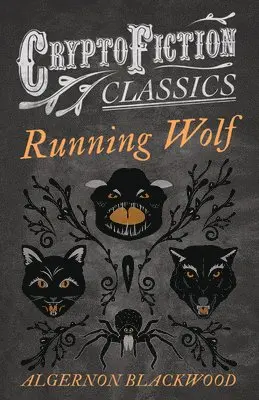 Algernon Blackwood - Running Wolf (Cryptofiction Classics), Häftad. Tillgänglighet: Lägg i varukorg