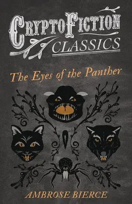 Ambrose Bierce - Eyes of the Panther (Cryptofiction Classics), Häftad. Tillgänglighet: Lägg i varukorg
