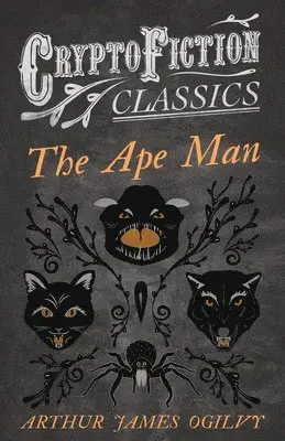 Arthur James Ogilvy - Ape Man (Cryptofiction Classics), Häftad. Tillgänglighet: Lägg i varukorg