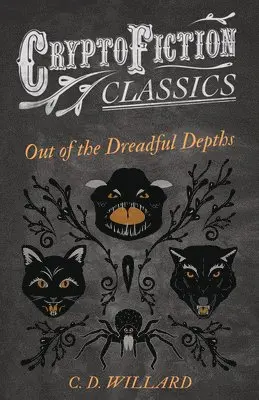 C. D. Willard - Out of the Dreadful Depths (Cryptofiction Classics), Häftad. Tillgänglighet: Lägg i varukorg