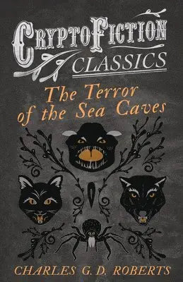Charles G. D. Roberts - Terror of the Sea Caves (Cryptofiction Classics), Häftad. Tillgänglighet: Lägg i varukorg