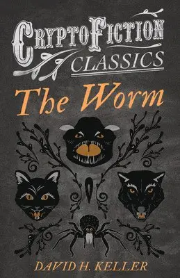David H. Keller - Worm (Cryptofiction Classics), Häftad. Tillgänglighet: Lägg i varukorg