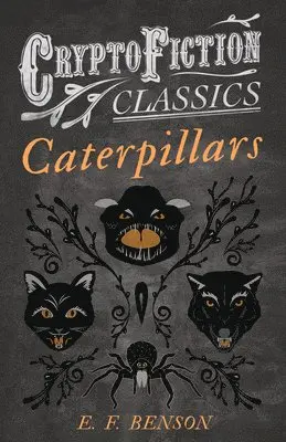 E. F. Benson - Caterpillars (Cryptofiction Classics), Häftad. Tillgänglighet: Lägg i varukorg