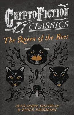Emile Erckmann, Alexandre Chatrian - Queen of the Bees (Cryptofiction Classics), Häftad. Tillgänglighet: Lägg i varukorg