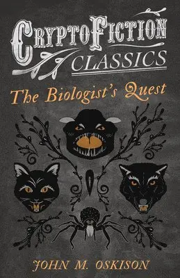 John M Oskison - Biologist's Quest (Cryptofiction Classics), Häftad. Tillgänglighet: Lägg i varukorg