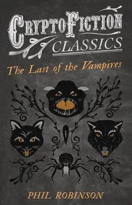 Phil Robinson - Last of the Vampires (Cryptofiction Classics), Häftad. Tillgänglighet: Lägg i varukorg
