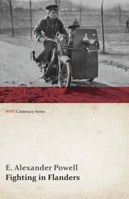 E Alexander Powell - Fighting in Flanders (WWI Centenary Series), Häftad. Tillgänglighet: Lägg i varukorg