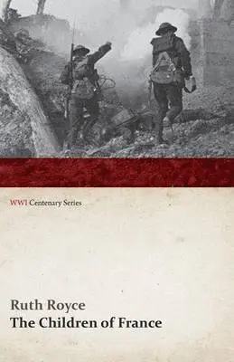 Ruth Royce - Children of France (WWI Centenary Series), Häftad. Tillgänglighet: Lägg i varukorg