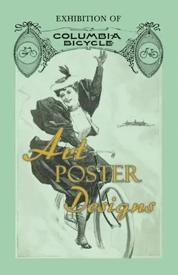 Anon - Exhibition of Columbia Bicycle Art Poster Designs, Häftad. Tillgänglighet: Lägg i varukorg