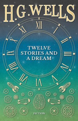 H G Wells - Twelve Stories and a Dream, Häftad