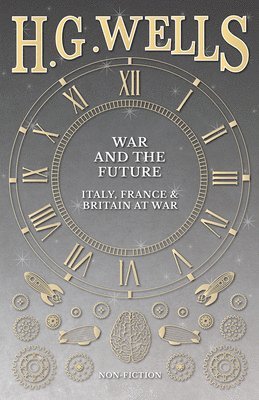 H G Wells - War and the Future, Häftad