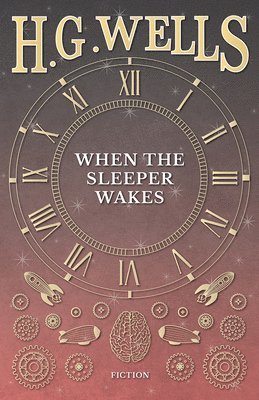 H G Wells - When the Sleeper Wakes, Häftad