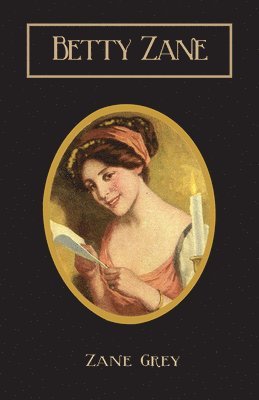 Zane Grey - Betty Zane, Häftad