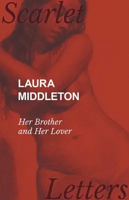 Anon - Laura Middleton - Her Brother and Her Lover, Häftad. Tillgänglighet: Lägg i varukorg