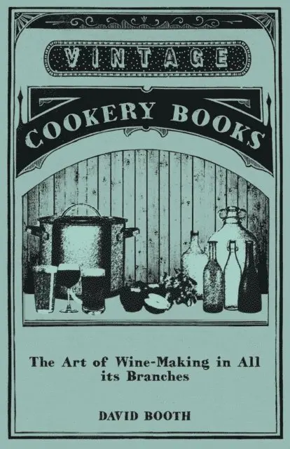Art of Wine-Making in All its Branches