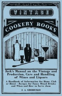 Jack's Manual - Recipes for Fancy Mixed Drinks and When and How to Serve Them
