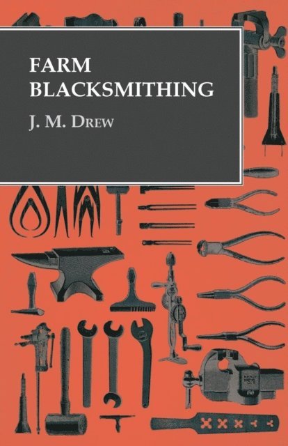 J. M. Drew - Farm Blacksmithing, E-bok