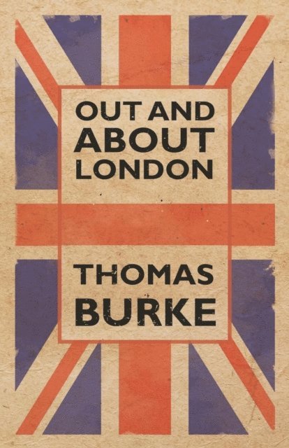 Thomas Burke - Out and About London, E-bok
