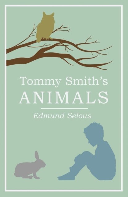 Edmund Selous - Tommy Smith's Animals, E-bok