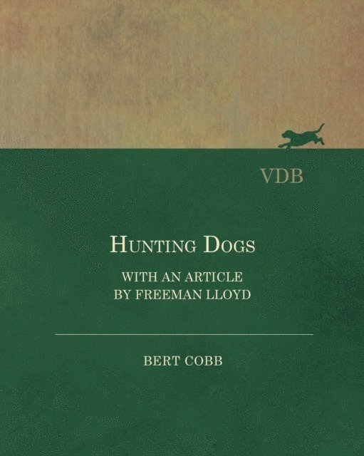 Bert Cobb - Hunting Dogs - With an Article by Freeman Lloyd, E-bok
