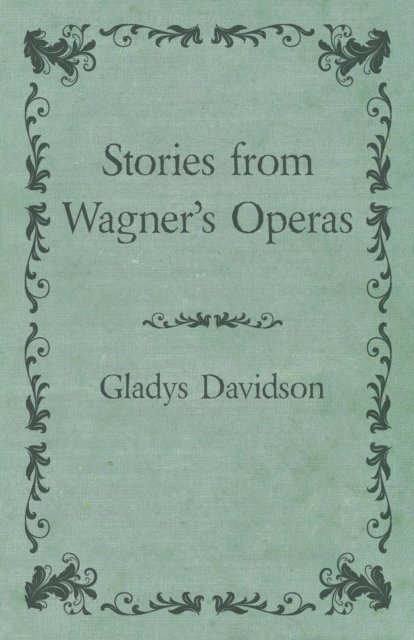 Gladys Davidson - Stories from Wagner's Operas, E-bok