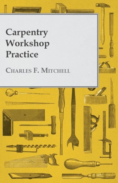 Charles F. Mitchell - Carpentry Workshop Practice, E-bok