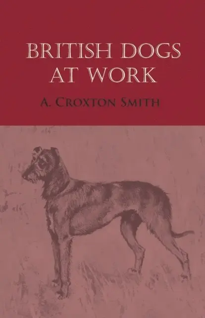 A. Croxton Smith - British Dogs at Work, E-bok. Tillgänglighet: Lägg i varukorg