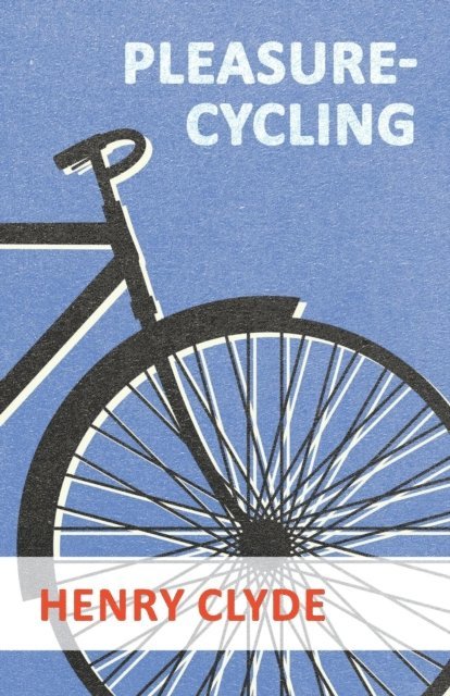 Henry Clyde - Pleasure-Cycling, E-bok