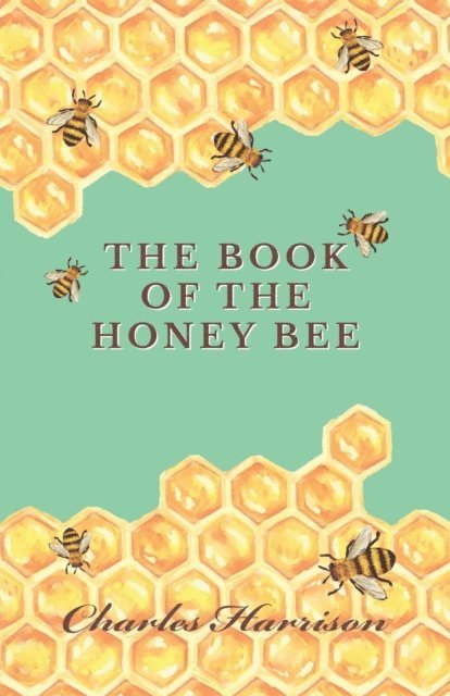 Charles Harrison - Book of the Honey Bee, E-bok