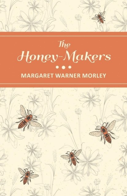 Margaret Warner Morley - Honey-Makers, E-bok
