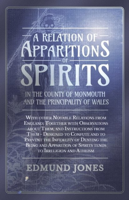 Edmund Jones - Relation of Apparitions of Spirits in the County of Monmouth and the Principality of Wales, E-bok. Tillgänglighet: Lägg i varukorg