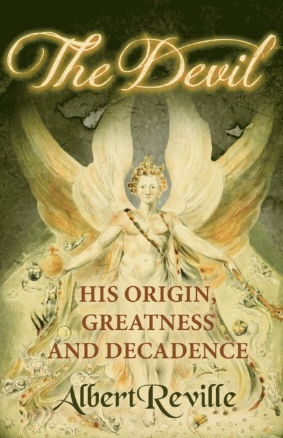 Albert Reville - Devil - His Origin, Greatness and Decadence, E-bok