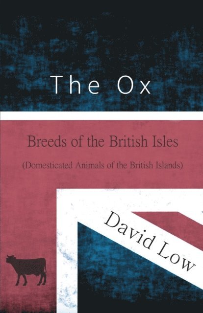 David Low - Ox - Breeds of the British Isles (Domesticated Animals of the British Islands), E-bok