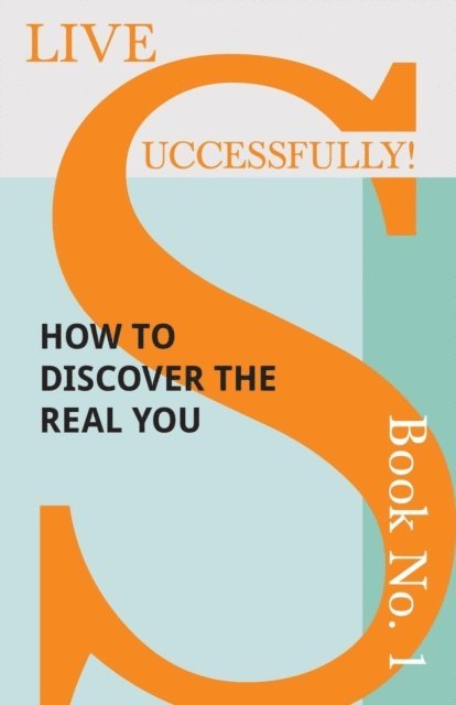 D. N. McHardy - Live Successfully! Book No. 1 - How to Discover the Real You, E-bok. Tillgänglighet: Lägg i varukorg