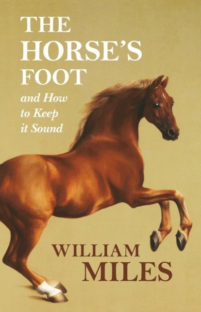 William Miles - Horse's Foot and How to Keep it Sound, E-bok
