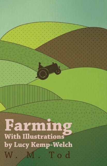 Lucy Kemp-Welch, W. M. Tod - Farming with Illustrations by Lucy Kemp-Welch, E-bok