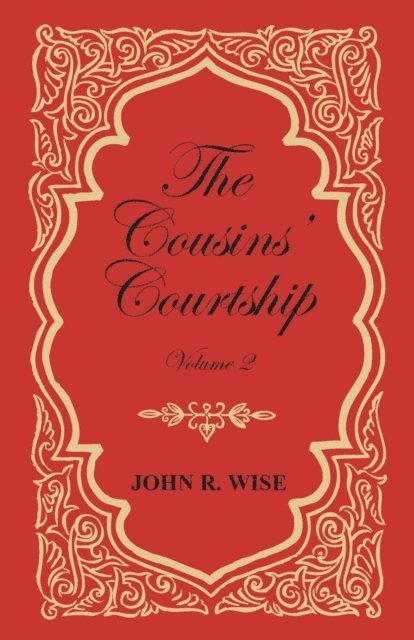 John R. Wise - Cousins' Courtship - Volume II, E-bok