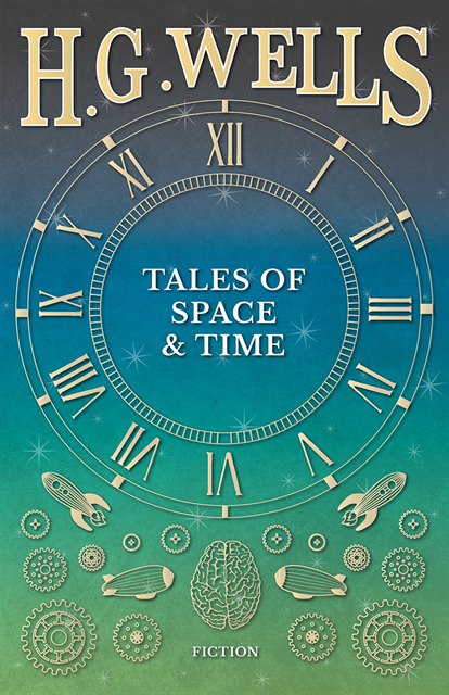 H. G. Wells - Tales of Space and Time, E-bok